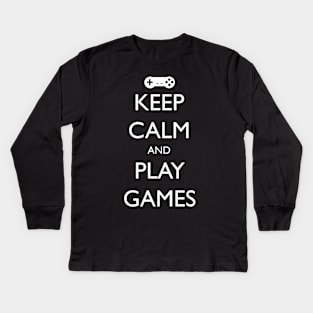 Keep Calm and Play Games Kids Long Sleeve T-Shirt